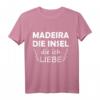 Madeira Die Insel Die Ich Liebe T-Shirt – Perfektes Urlaubs-Geschenk für Madeira, Funchal & Portugal Fans