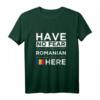 Have No Fear The Romanian is here - Patriotisches T-Shirt für stolze Rumänen, perfekt für Geburtstage, nationale Feiertage & besondere Anlässe