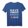 Have No Fear The Romanian is here - Patriotisches T-Shirt für stolze Rumänen, perfekt für Geburtstage, nationale Feiertage & besondere Anlässe