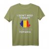 Ich brauche keine Therapie, ich muss nur nach Rumänien T-Shirt – Lustiges Land Flagge Shirt für Rumänien-Fans, Freunde & Familie