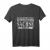Ostdeutscher Ossi Spruch Sachsen T-Shirt – Lustige Bekleidung für stolze Ostdeutsche und Sachsen
