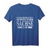 Ostdeutscher Ossi Spruch Sachsen T-Shirt – Lustige Bekleidung für stolze Ostdeutsche und Sachsen