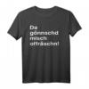 Da Gönndsch Misch Offräschn! - Lustiges sächsisches Dialekt DDR T-Shirt für Sachsen-Fans und Ostdeutschland-Liebhaber