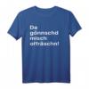 Da Gönndsch Misch Offräschn! - Lustiges sächsisches Dialekt DDR T-Shirt für Sachsen-Fans und Ostdeutschland-Liebhaber