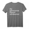 Da Gönndsch Misch Offräschn! - Lustiges sächsisches Dialekt DDR T-Shirt für Sachsen-Fans und Ostdeutschland-Liebhaber