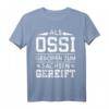 Als Ossi geboren zum Sachsen gereift T-Shirt - Stolze ostdeutsche Kleidung aus dem Erzgebirge für echte Ostdeutsche