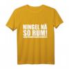 Ningel nä so rum sächsische Sprüche T-Shirt – Lustiges Dialekt Motiv als Geschenk für Freunde aus Sachsen & Ostdeutschland
