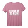 Ningel nä so rum sächsische Sprüche T-Shirt – Lustiges Dialekt Motiv als Geschenk für Freunde aus Sachsen & Ostdeutschland