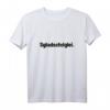 Sächsischer Spruch Sgladschdglei Sachsen T-Shirt – Lustiges Geschenk für Sachsen-Fans, Touristen & Heimatliebhaber