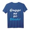 Gugge ne so bleede! Witziges DDR Sachsen Dialekt T-Shirt für Ostdeutschland-Liebhaber und Humorfans