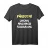 Färdsch Und Nun Ist Feierabend T-Shirt – Lustiges Ossi Dialekt Shirt für Ostdeutschland, Sachsen & Heimatliebe zum Geburtstag & Weihnachten