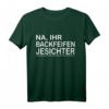 Na ihr Backfeifen Jesichter Berliner Schnautze T-Shirt – Lustiges Dialekt Design für Ostdeutschland, Kollegen & Freunde