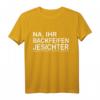 Na ihr Backfeifen Jesichter Berliner Schnautze T-Shirt – Lustiges Dialekt Design für Ostdeutschland, Kollegen & Freunde