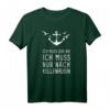 Ich Muss Gar Nix Ich Muss Nur Nach Kellenhusen T-Shirt - Ostsee Motiv für Urlauber & Meerliebhaber