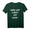 Wer das liest ist doof - Lustiges Spruch-T-Shirt für Quatschköpfe, Spaßvögel und ironische Geschenkideen
