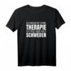 Ich Brauche Keine Therapie Ich Muss Nur Nach Schweden T-Shirt – Perfekt für Schwedenurlauber und Schwedenfans