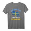 Ich muss nur nach Schweden T-Shirt – Skandinavisches Design mit Sehenswürdigkeiten & Nordlichtern