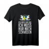 Ich Muss Gar Nix Ich Muss Nur Nach Schweden Skandinavien T-Shirt – Perfektes Geschenk und Souvenir für Schweden- und Skandinavien-Reisende