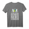 Ich Muss Gar Nix Ich Muss Nur Nach Schweden Skandinavien T-Shirt – Perfektes Geschenk und Souvenir für Schweden- und Skandinavien-Reisende
