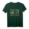 You Had Me At Singapur Shirt – Klassisches Reiseshirt für Singapur Fans, Souvenir & Geschenk für Reisende