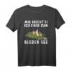 MIR REICHT'S ICH FAHR ZUM BLEDER SEE T-Shirt – Perfektes Outfit für Bled-Reisen, Wanderungen & als Geschenk für Slowenien-Fans
