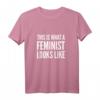 This Is What A Feminist Looks Like - Feminismus T-Shirt für Frauen, Unterstütze soziale Gerechtigkeit und Gleichberechtigung