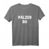 Pälzer Bu Pfälzer Mundart T-Shirt – Stolzes Pfalz-Motiv aus Landau, Ludwigshafen, Speyer & Kaiserslautern, perfektes Geschenk für Pälzer