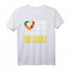 Ich Muss Nur Nach Sri Lanka Urlaub Heimat Sri Lanka T-Shirt – Perfektes Reisesouvenir für Sri Lanka Fans