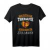 Ich Brauche Keine Therapie Ich Muss Nur Nach Sri Lanka T-Shirt – Lustiges Geschenk für Sri Lanka Fans, Urlaub & Erinnerungen