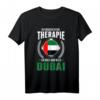 Ich brauche keine Therapie Ich muss nur nach Dubai T-Shirt – Lustiges Souvenir für Dubai-Liebhaber & Urlauber