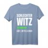 Schlechter Witz lädt ... Witzeerzähler Spaßvogel T-Shirt - Lustiges Karneval & Büttenrede Outfit für Humorliebhaber