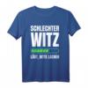 Schlechter Witz lädt ... Witzeerzähler Spaßvogel T-Shirt - Lustiges Karneval & Büttenrede Outfit für Humorliebhaber